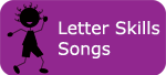 Letter Skills Songs
