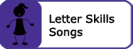 Letter Skills Songs